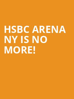 HSBC Arena NY is no more